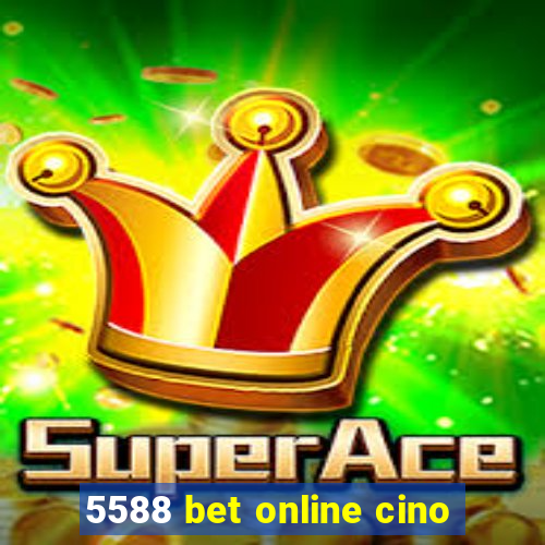 5588 bet online cino